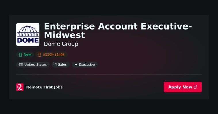 “Enterprise Account Executive – Midwest at Dome Group: Driving Growth through Proven Strategies and Client-Centric Solutions” | Facts & Career Tips