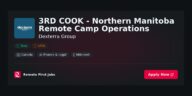 “Expert 3rd Cook for Northern Manitoba Remote Camp Operations | Dexterra Group” | Facts & Career Tips