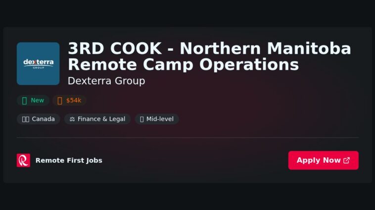 “Expert 3rd Cook for Northern Manitoba Remote Camp Operations | Dexterra Group” | Facts & Career Tips