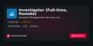 “Join Integrity Management Services, Inc.: Full-Time Remote Investigator Role – Focused on Facts and Evidence” | Facts & Career Tips