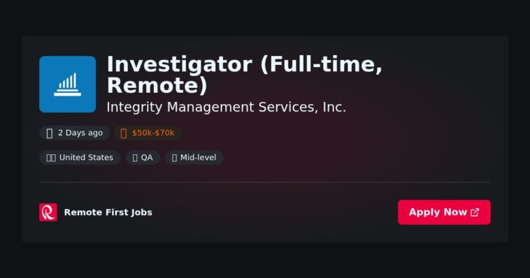 “Join Integrity Management Services, Inc.: Full-Time Remote Investigator Role – Focused on Facts and Evidence” | Facts & Career Tips