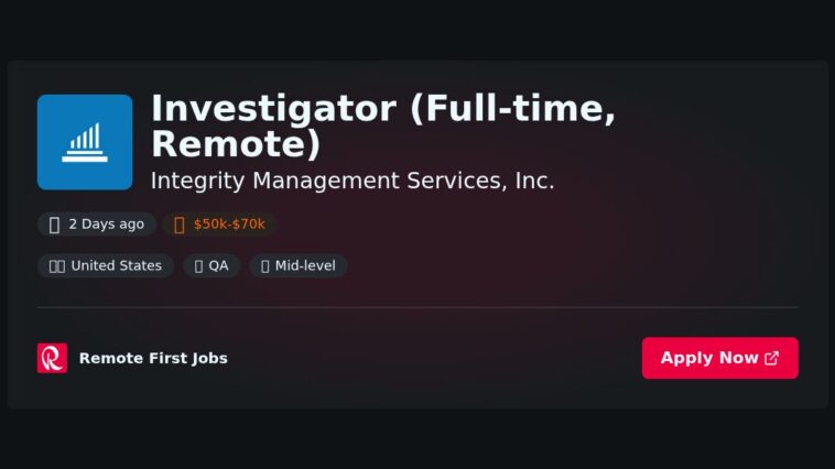 “Join Integrity Management Services, Inc.: Full-Time Remote Investigator Role – Focused on Facts and Evidence” | Facts & Career Tips
