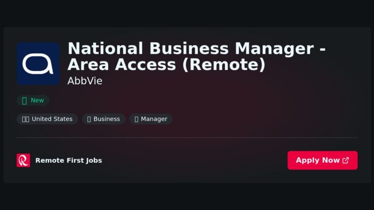 “National Business Manager – Area Access (Remote) at AbbVie: Drive Market Access Strategies with Evidence-Based Solutions” | Facts & Career Tips